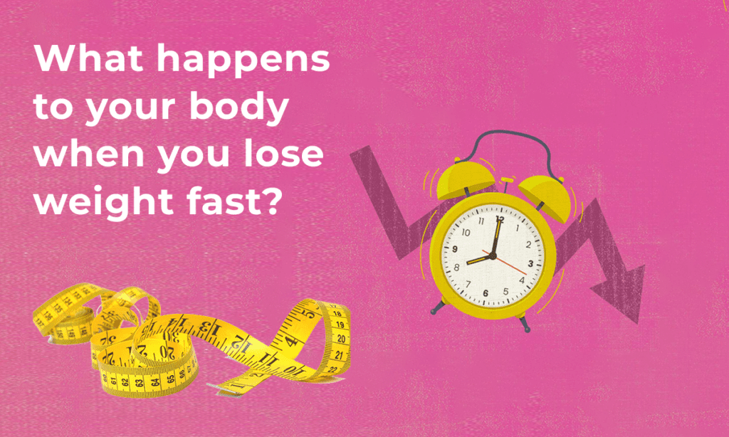 What Happens to Your Body When You Lose Weight Fast?